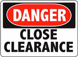 Warning Close Clearance Sign