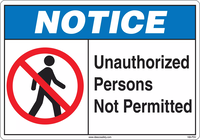 Notice Sign, Unauthorized Persons Not Permitted 