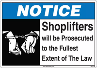 Notice Shoplifters Will Be Prosecuted To The Fullest Extent Of The Law