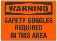 Warning Sign, Safety Goggles Required In This Area 