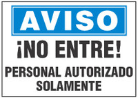 Bilingual Safety Sign - Aviso, No Entre! Personal Authorizado Solamente (Spanish)