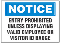 Notice Sign, Entry Prohibited Unless Displaying Valid Employee Or Visitor Id Badge 
