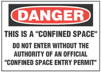 Danger Sign, This Is A "Confined Space" Do Not Enter Without The Authority Of An Official "Confined Space Entry Permit" 
