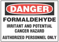 Danger Sign, Formaldehyde, Irritant And Potential Cancer Hazard. Authorized Personnel Only