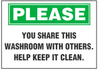 Sanitary Sign: You Share This Washroom With Others. Help Keep It Clean. 