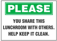 Sanitary Sign: You Share This Lunchroom With Others. Help Keep It Clean. 