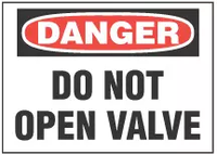 Danger Sign, Do Not Open Valve 
