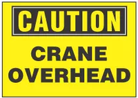 Caution Sign, Crane Overhead (Yellow Background) 