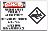 Danger Sign, Fingers Aren't Available At Any Price! But Machine Guards Are Free. Make Sure They Are In Place 