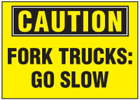 Caution Sign, Fork Trucks: Go Slow (Yellow Background) 