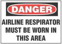 Danger Sign, Airline Respirator Must Be Worn In This Work Area 
