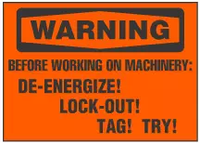Warning Sign, Before Working On Machinery: De-Energize! Lockout! 