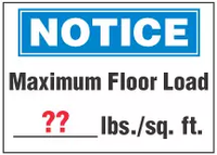 Notice Sign, Maximum Floor Load ______ Lbs/Sq Ft 