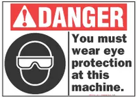 Danger Sign, You Must Wear Eye Protection At This Machine (With Symbol) 