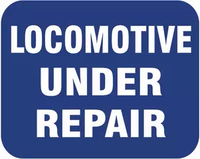 Locomotive Under Repair Blue Sign