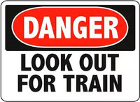 Danger Look Out For Train Sign