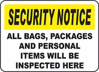 Security Notice All Bags, Packages And Personal Items Will Be Inspected Here