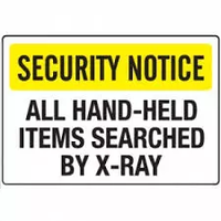 Security Notice All Hand-Held Items Searched By X-Ray