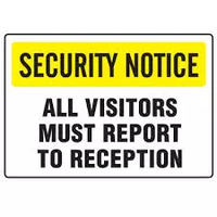 Security Notice All Visitors Must Report to Reception