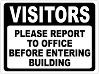 Visitors - Please Report To Office Before Entering Building