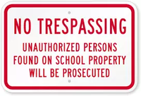 No Trespassing, Unauthorized Persons Found On School Property Will Be Prosecuted