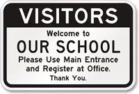 Visitors Welcome to Our School, Please Use Main Entrance and Register at Office