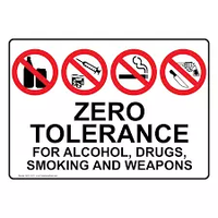 Zero Tolerance For Alcohol, Drugs, Smoking and Weapons