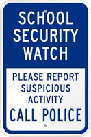 School Security Watch, Please Report Suspicious Activity, Call Police