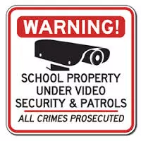 Warning School Property Under Video Security and Patrols
