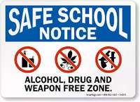Safe School Notice, Alcohol, Drug And Weapon Free Zone