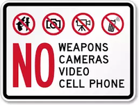 No Weapons, Cameras, Video, Cell Phone
